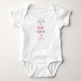 Ich sehe in einem Tutu besser aus als du Baby Strampler