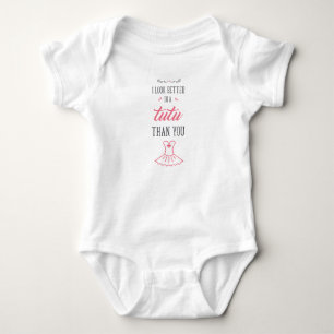 Ich sehe in einem Tutu besser aus als du Baby Strampler