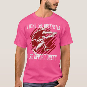Ich sehe keine Hindernisse, ich sehe Chancen Parko T-Shirt