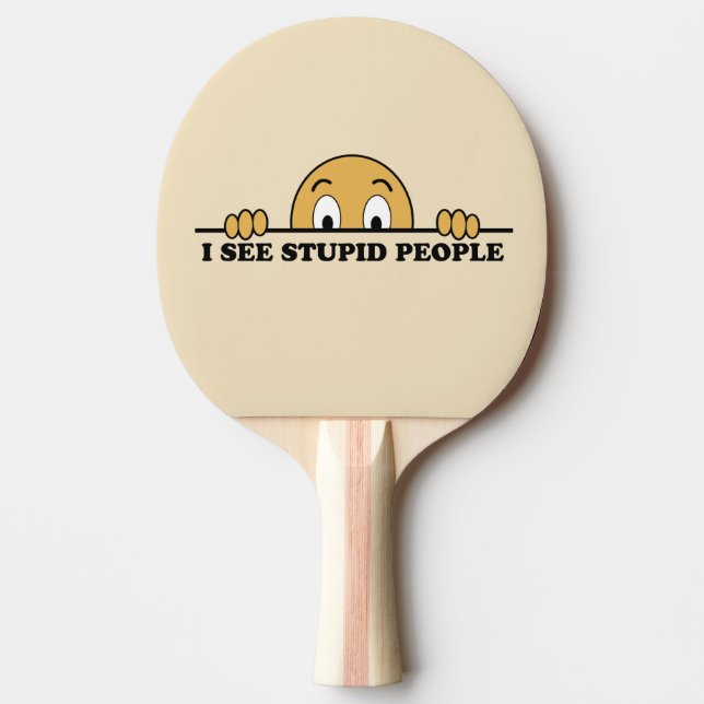 Ich sehe Leute aus der Stupe Tischtennis Schläger (Vorderseite)