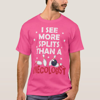 Ich sehe mehr Spaltungen als ein Gynäkologe Funny T-Shirt