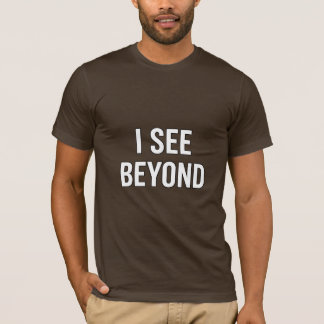 ICH SEHE MEHR — Spirituell Erwecktes Drittes Auge T-Shirt