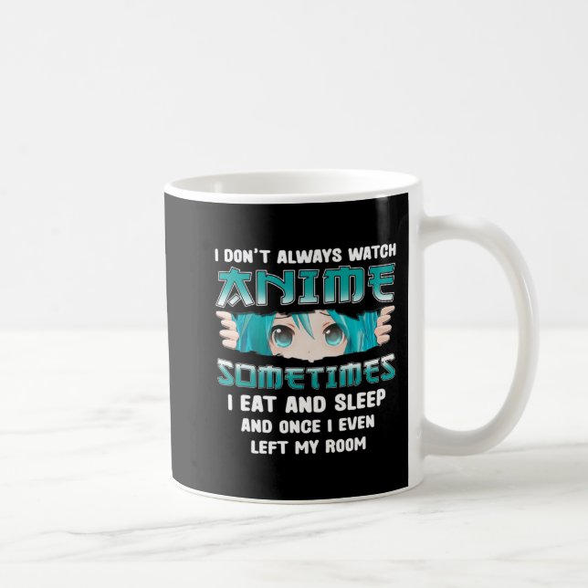 Ich sehe mir nicht immer Anime Fun Kawaii japanisc Kaffeetasse (Rechts)