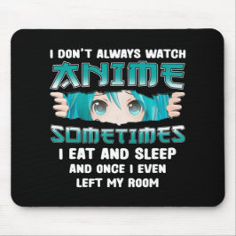 Ich sehe mir nicht immer Anime Fun Kawaii japanisc Mousepad