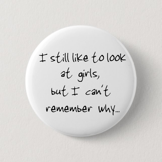 Ich sehe mir noch immer gerne Mädchen-Knopf an Button (Vorderseite)