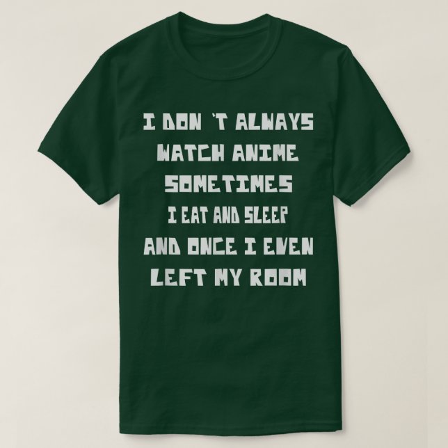 Ich sehe nicht immer Anime Funny Sprichwort Spaß T-Shirt (Design vorne)