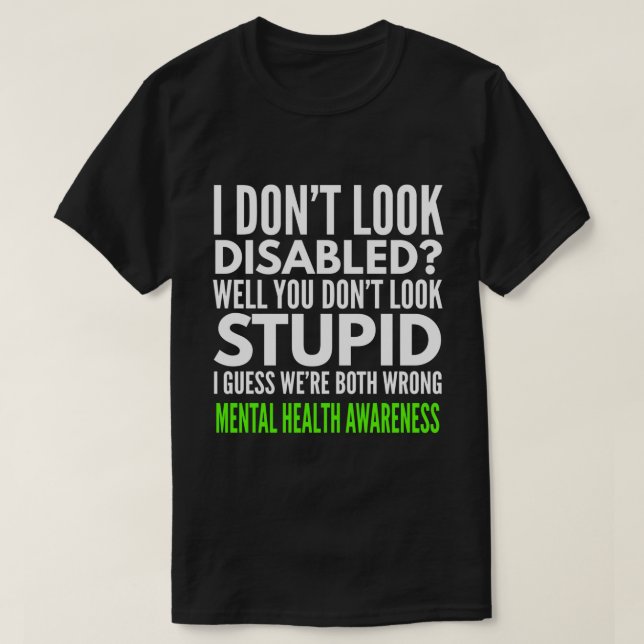 Ich sehe nicht mit Behinderung aus, wenn ich mich  T-Shirt (Design vorne)