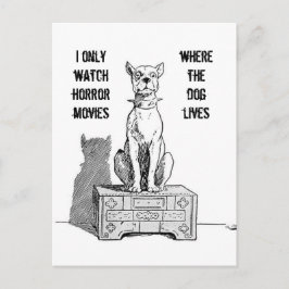 Ich sehe nur Horror-Filme, wo der Hund lebt Postkarte