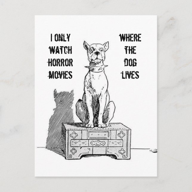 Ich sehe nur Horror-Filme, wo der Hund lebt Postkarte (Vorderseite)