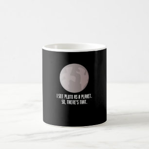 Ich sehe Pluto als Planet Kaffeetasse
