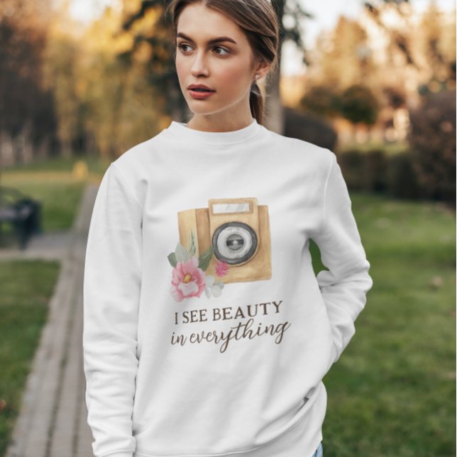Ich sehe Schönheit in allem Fotografen Sweatshirt (Von Creator hochgeladen)