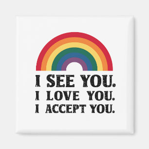 Ich sehe Sie, ich Liebe Sie akzeptiere LGBTQ Magnet