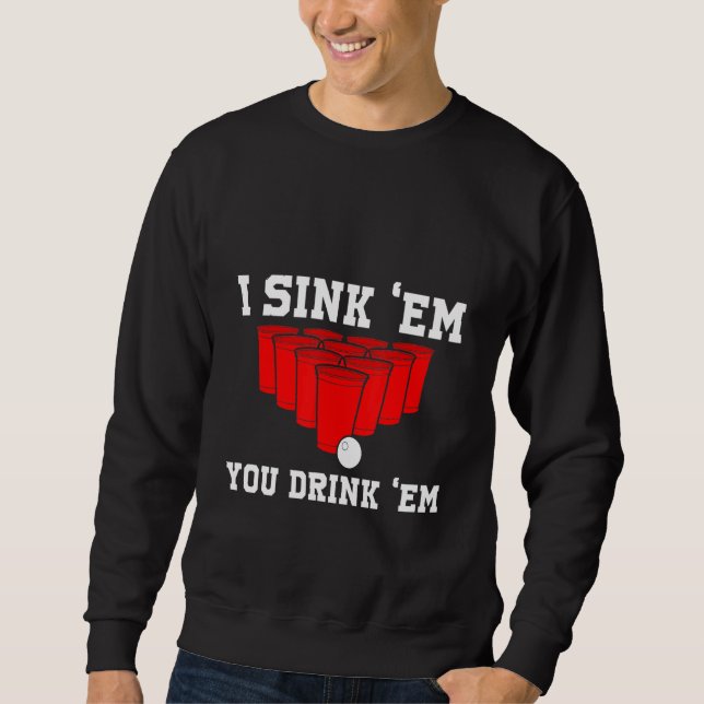 Ich sehe sie trinken sie Bierpong Uni Game Sweatshirt (Vorderseite)