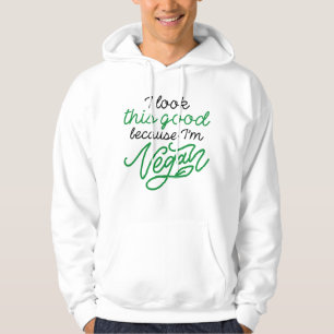 Ich sehe so gut aus, weil ich Veganer bin Hoodie