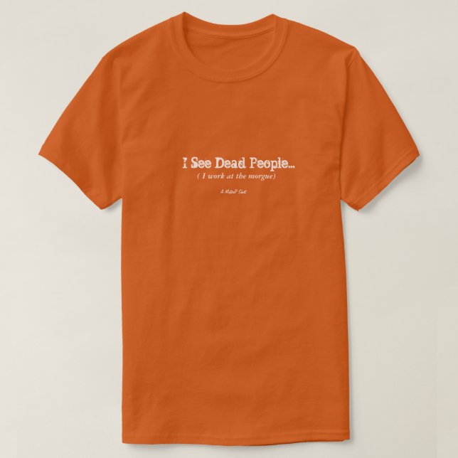 Ich sehe Tote - ein MisterP-Shirt T-Shirt (Design vorne)