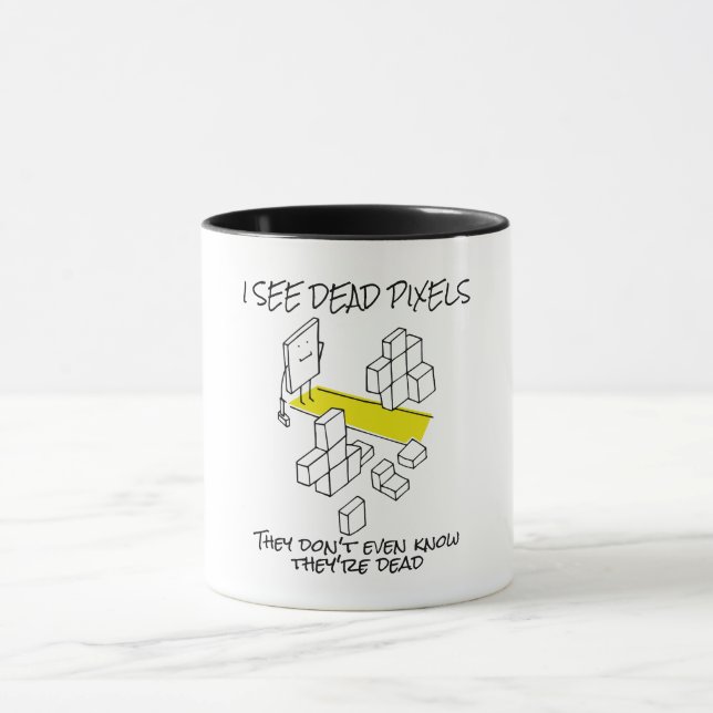 ICH SEHE TOTE PIXEL - Funny Programmer Coder Gesch Tasse (Zentrum)