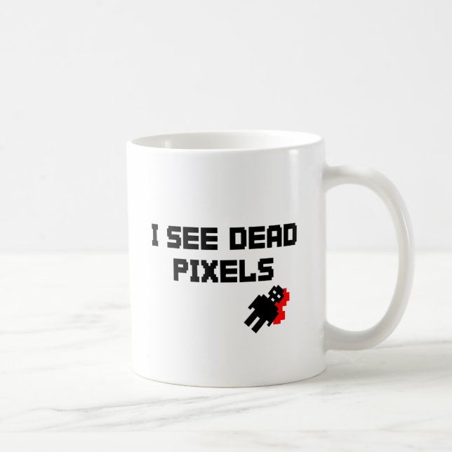 Ich sehe tote Pixel Kaffeetasse (Rechts)