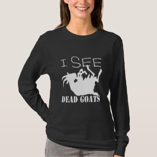 Ich sehe tote Ziegen T-Shirt