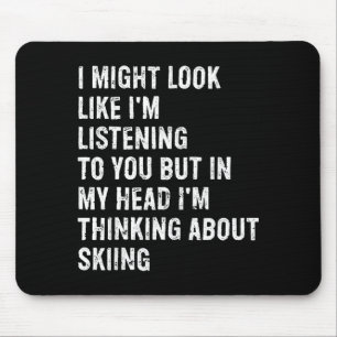 Ich sehe vielleicht lustig aus beim Skifahren, wen Mousepad