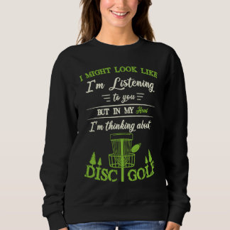 Ich sehe vielleicht so aus, als würde ich dir Disc Sweatshirt