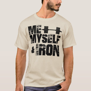 Ich, selbst u. Eisen T-Shirt