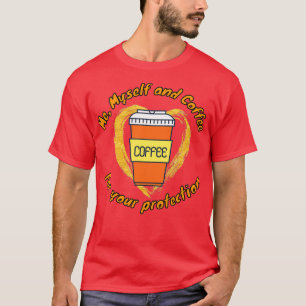 Ich selbst und Kaffee für Ihren Schutz National T-Shirt