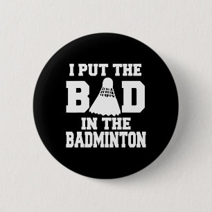 Ich setze das Böse in Badminton Funny Badminton Pl Button