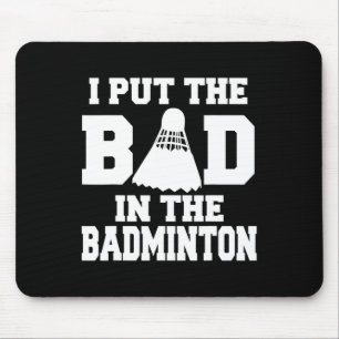 Ich setze das Böse in Badminton Funny Badminton Pl Mousepad