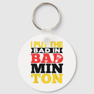 Ich setze das Böse in Badminton Shuttle Badminton Schlüsselanhänger