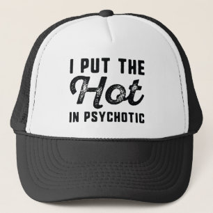 Ich setze das Heiße in Psychotik Truckerkappe
