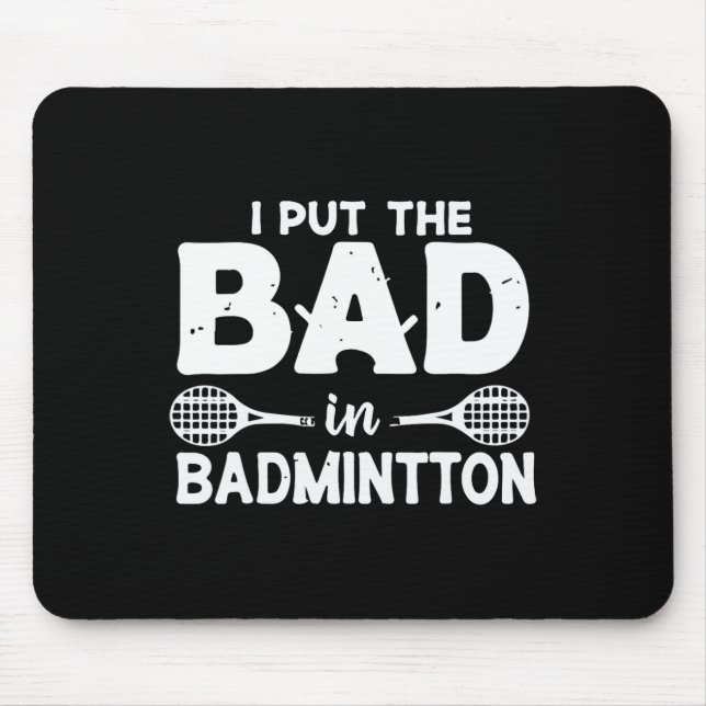 Ich setze das Schlechte in Badminton - Badminton S Mousepad (Vorne)
