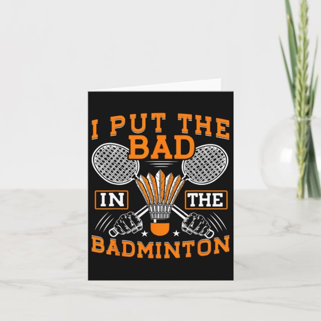Ich setze das Schlechte in den Badminton Funny Bad Karte (Vorderseite)