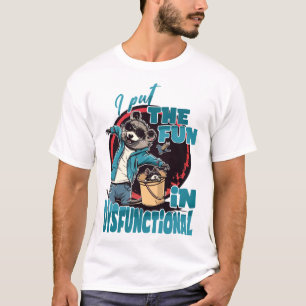 Ich setze den FUN in Dysfunktionalität T-Shirt