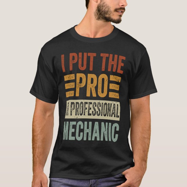 Ich setze den Pro in Berufliche mechanische Funny  T-Shirt (Vorderseite)