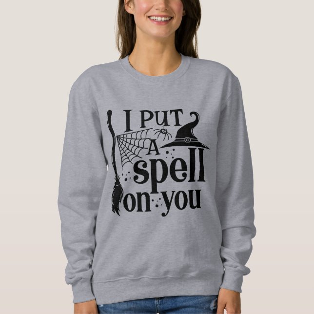 "Ich setze dir einen Zauber. Sweatshirt (Vorderseite)