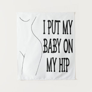 Ich setzte mein Baby auf meine Hüfte Lustige Mutti Wandteppich