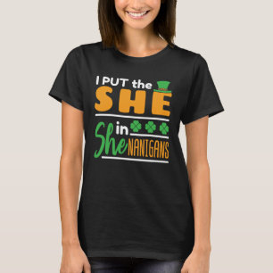 Ich setzte sie in Shenanigans St Patricks Women T-Shirt