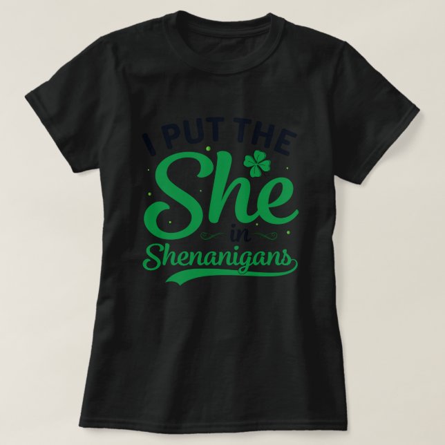 Ich setzte sie in Shenanigans T-Shirt (Design vorne)