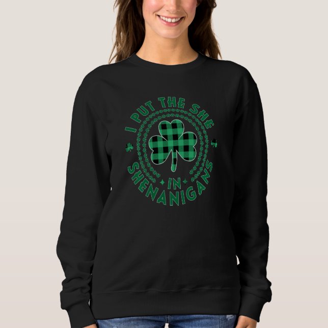 Ich setzte sie in Shenanigans Women St Patricks Da Sweatshirt (Vorderseite)
