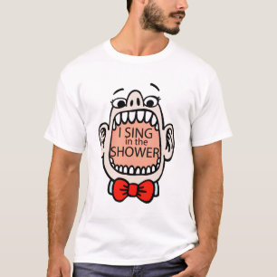 Ich singe im Duschen-T - Shirt