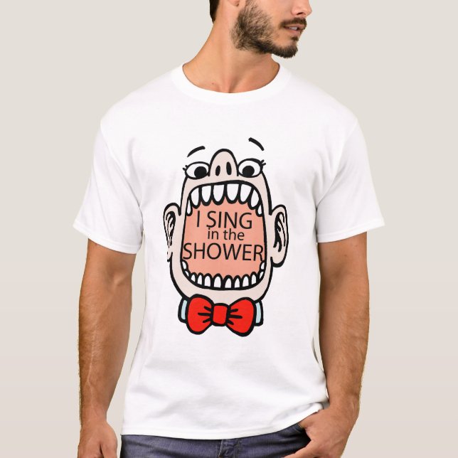 Ich singe im Duschen-T - Shirt (Vorderseite)