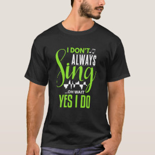 Ich singe nicht immer, oh warte, doch ich singe Mu T-Shirt