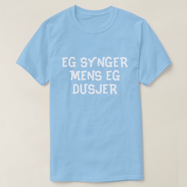 Ich singe, während ich in norwegisch-blau dusche T-Shirt (Design vorne)