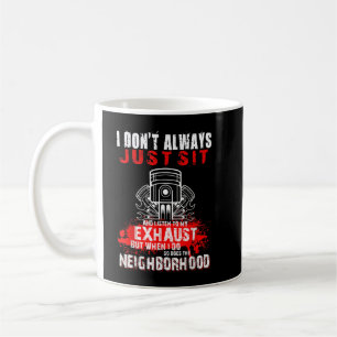 Ich sitze nicht immer nur herum und höre meinem Au Kaffeetasse