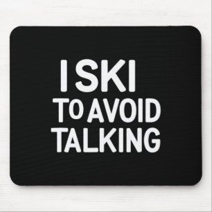 Ich Ski, um zu vermeiden, sprechen lustige Ski-Quo Mousepad