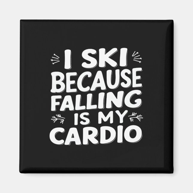 Ich Ski, weil Falling mein Cardio-Funny Ski Zitat  Magnet (Vorne)
