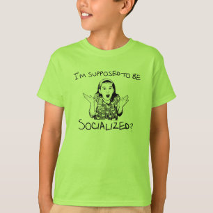 Ich soll sozialisiert werden? T-Shirt