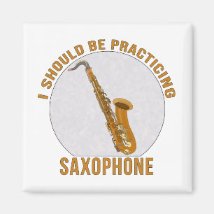 Ich sollte Saxophon üben Magnet