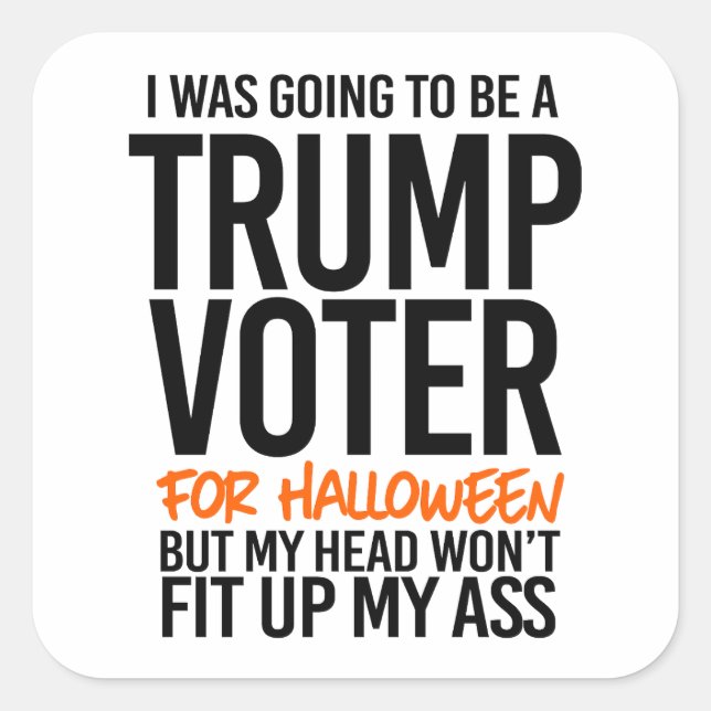 Ich sollte zu Halloween Trump-Wähler werden Quadratischer Aufkleber (Vorderseite)