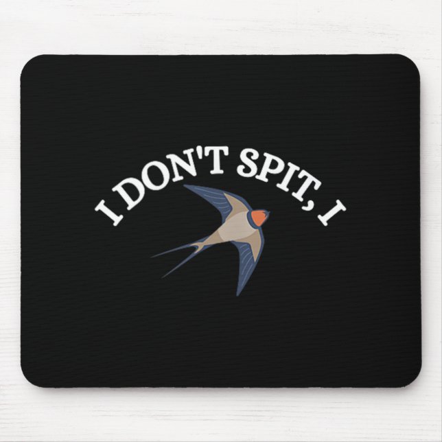 Ich spalte nicht, ich schlucke Bird Design Bird Wa Mousepad (Vorne)